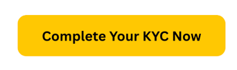 Complete Your KYC Now